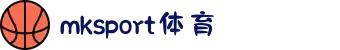 MK(体育科技有限公司)体育·官方网站